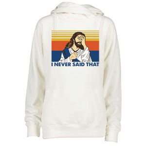 I Never Said That Funny Christian Church Jesus Music Funny Movie Cool Meme Womens Funnel Neck Pullover Hood