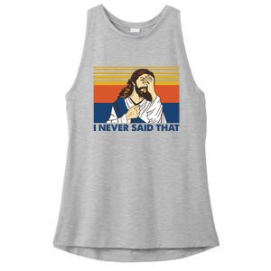 I Never Said That Funny Christian Church Jesus Music Funny Movie Cool Meme Ladies PosiCharge Tri-Blend Wicking Tank