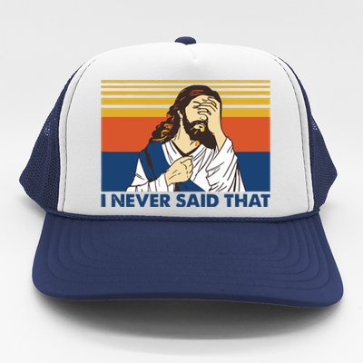 I Never Said That Funny Christian Church Jesus Music Funny Movie Cool Meme Trucker Hat