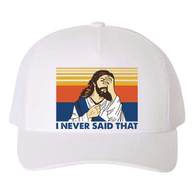 I Never Said That Funny Christian Church Jesus Music Funny Movie Cool Meme Yupoong Adult 5-Panel Trucker Hat