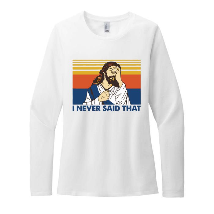 I Never Said That Funny Christian Church Jesus Music Funny Movie Cool Meme Womens CVC Long Sleeve Shirt