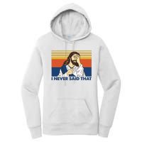 I Never Said That Funny Christian Church Jesus Music Funny Movie Cool Meme Women's Pullover Hoodie