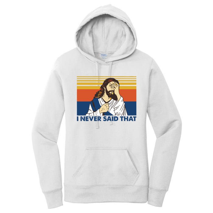 I Never Said That Funny Christian Church Jesus Music Funny Movie Cool Meme Women's Pullover Hoodie