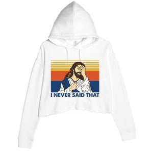 I Never Said That Funny Christian Church Jesus Music Funny Movie Cool Meme Crop Fleece Hoodie