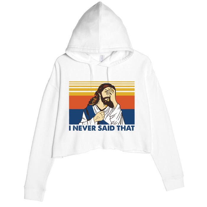 I Never Said That Funny Christian Church Jesus Music Funny Movie Cool Meme Crop Fleece Hoodie