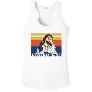 I Never Said That Funny Christian Church Jesus Music Funny Movie Cool Meme Ladies PosiCharge Competitor Racerback Tank