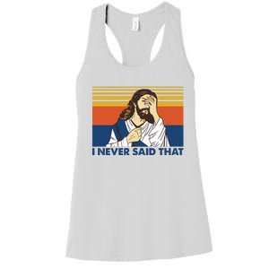 I Never Said That Funny Christian Church Jesus Music Funny Movie Cool Meme Women's Racerback Tank