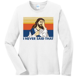 I Never Said That Funny Christian Church Jesus Music Funny Movie Cool Meme Ladies Long Sleeve Shirt