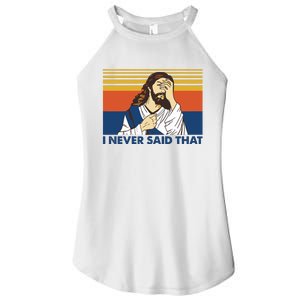 I Never Said That Funny Christian Church Jesus Music Funny Movie Cool Meme Women's Perfect Tri Rocker Tank