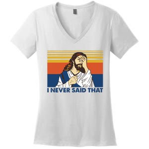 I Never Said That Funny Christian Church Jesus Music Funny Movie Cool Meme Women's V-Neck T-Shirt