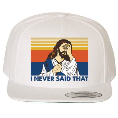 I Never Said That Funny Christian Church Jesus Music Funny Movie Cool Meme Wool Snapback Cap