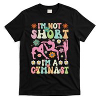 I'm Not Short I'm A Gymnast Groovy Gymnastics Acrobat T-Shirt