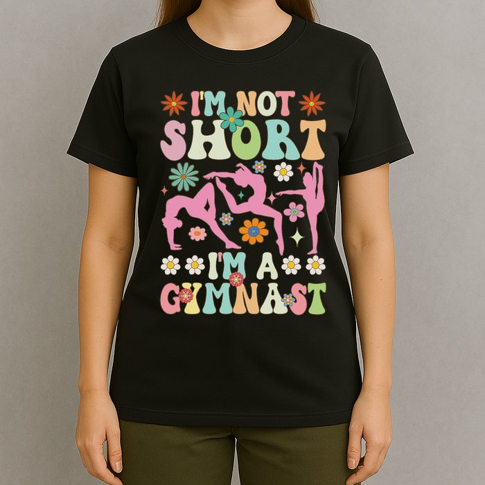 I'm Not Short I'm A Gymnast Groovy Gymnastics Acrobat T-Shirt