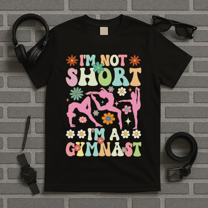 I'm Not Short I'm A Gymnast Groovy Gymnastics Acrobat T-Shirt
