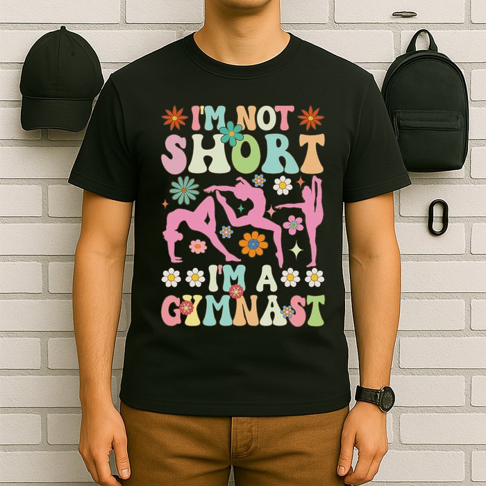 I'm Not Short I'm A Gymnast Groovy Gymnastics Acrobat T-Shirt