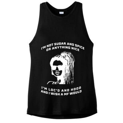 I'm Not Sugar And Spice Or Anything Nice I'm Loc'd And Hood Ladies PosiCharge Tri-Blend Wicking Tank
