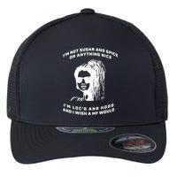 I'm Not Sugar And Spice Or Anything Nice I'm Loc'd And Hood Flexfit Unipanel Trucker Cap