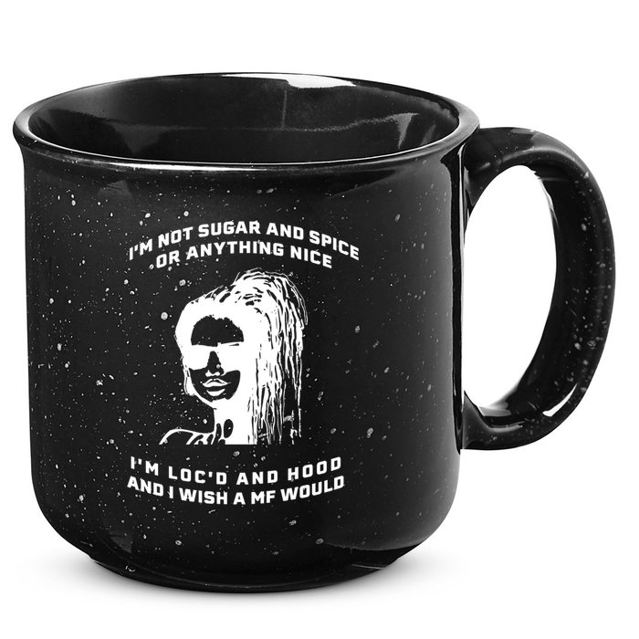 I'm Not Sugar And Spice Or Anything Nice I'm Loc'd And Hood 15oz Campfire Ceramic Mug