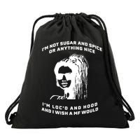 I'm Not Sugar And Spice Or Anything Nice I'm Loc'd And Hood Drawstring Bag