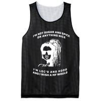 I'm Not Sugar And Spice Or Anything Nice I'm Loc'd And Hood Mesh Reversible Basketball Jersey Tank