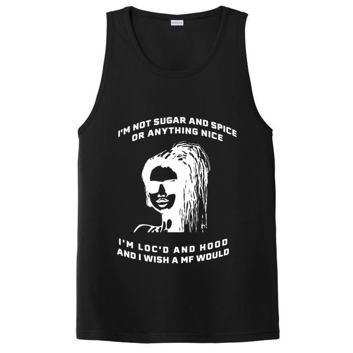 I'm Not Sugar And Spice Or Anything Nice I'm Loc'd And Hood PosiCharge Competitor Tank