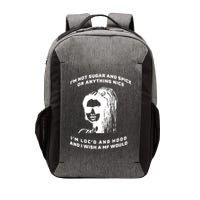 I'm Not Sugar And Spice Or Anything Nice I'm Loc'd And Hood Vector Backpack