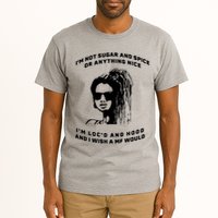 I'm Not Sugar And Spice Or Anything Nice I'm Loc'd And Hood Tall T-Shirt