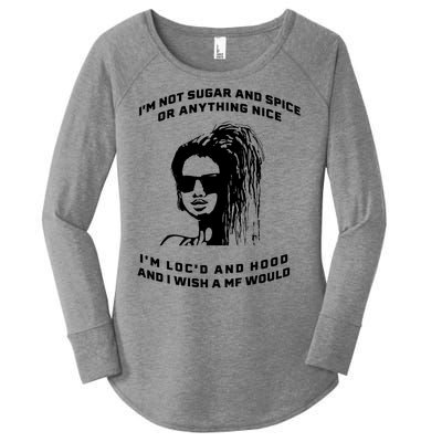 I'm Not Sugar And Spice Or Anything Nice I'm Loc'd And Hood Women's Perfect Tri Tunic Long Sleeve Shirt