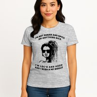 I'm Not Sugar And Spice Or Anything Nice I'm Loc'd And Hood Womens T-Shirt