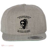I'm Not Sugar And Spice Or Anything Nice I'm Loc'd And Hood Wool Snapback Cap