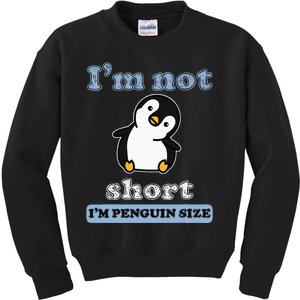 I’M Not Short I’M Penguin Size Funny Penguin Lover Fan Kids Sweatshirt