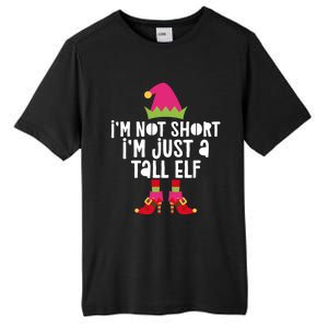 IM Not Short IM Just A Tall Elf Meaningful Gift Matching Christmas Meaningful Tall Fusion ChromaSoft Performance T-Shirt