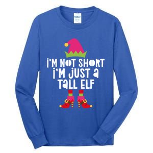 IM Not Short IM Just A Tall Elf Meaningful Gift Matching Christmas Meaningful Tall Long Sleeve T-Shirt