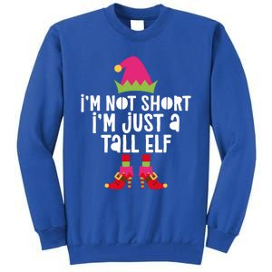 IM Not Short IM Just A Tall Elf Meaningful Gift Matching Christmas Meaningful Tall Sweatshirt