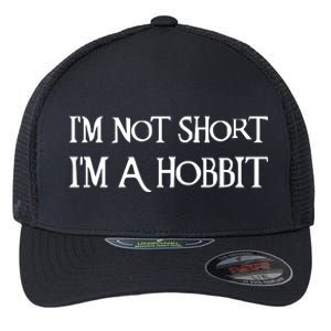 I'm Not Short, I'm A Hobbit Flexfit Unipanel Trucker Cap