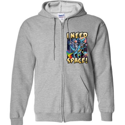 I Need Space Astronaut Riding A Blue Dinosaur In Space Full Zip Hoodie