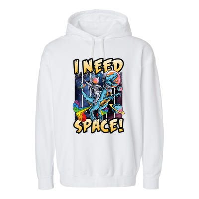 I Need Space Astronaut Riding A Blue Dinosaur In Space Garment-Dyed Fleece Hoodie