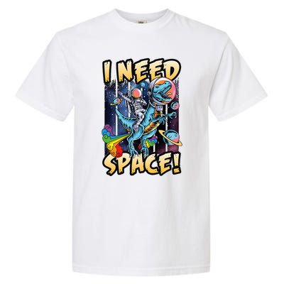 I Need Space Astronaut Riding A Blue Dinosaur In Space Garment-Dyed Heavyweight T-Shirt