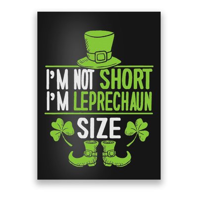 IM Not Short IM Leprechaun Size St. PatrickS Day Poster