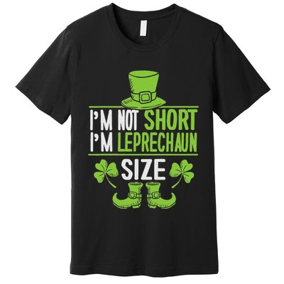 IM Not Short IM Leprechaun Size St. PatrickS Day Premium T-Shirt