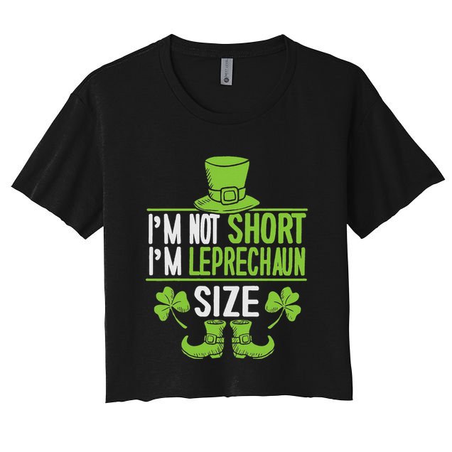 IM Not Short IM Leprechaun Size St. PatrickS Day Crop Top