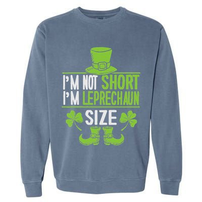 IM Not Short IM Leprechaun Size St. PatrickS Day Garment-Dyed Sweatshirt