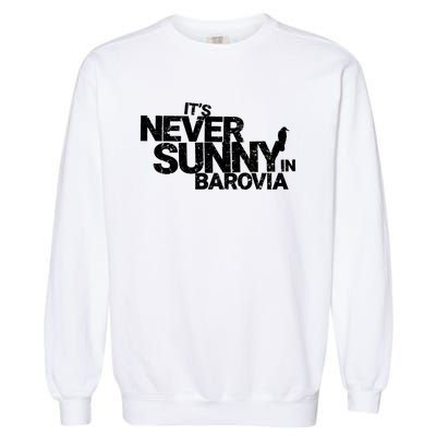 Its Never Sunny In Barovia Garment-Dyed Sweatshirt