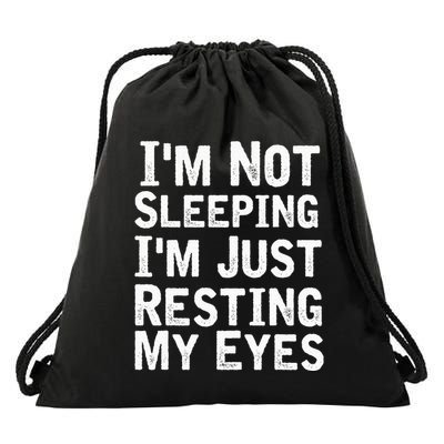 IM Not Sleeping IM Just Resting My Eyesdad Joke Drawstring Bag