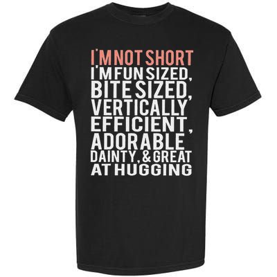 I'm Not Short I'm Fun Sized Garment-Dyed Heavyweight T-Shirt