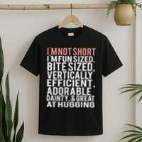 I'm Not Short I'm Fun Sized T-Shirt