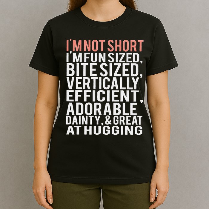 I'm Not Short I'm Fun Sized T-Shirt