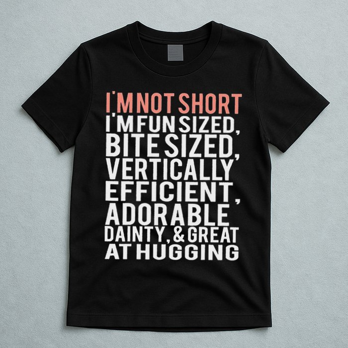 I'm Not Short I'm Fun Sized T-Shirt