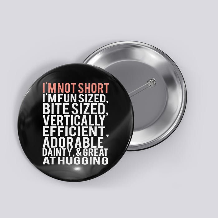 I'm Not Short I'm Fun Sized Button