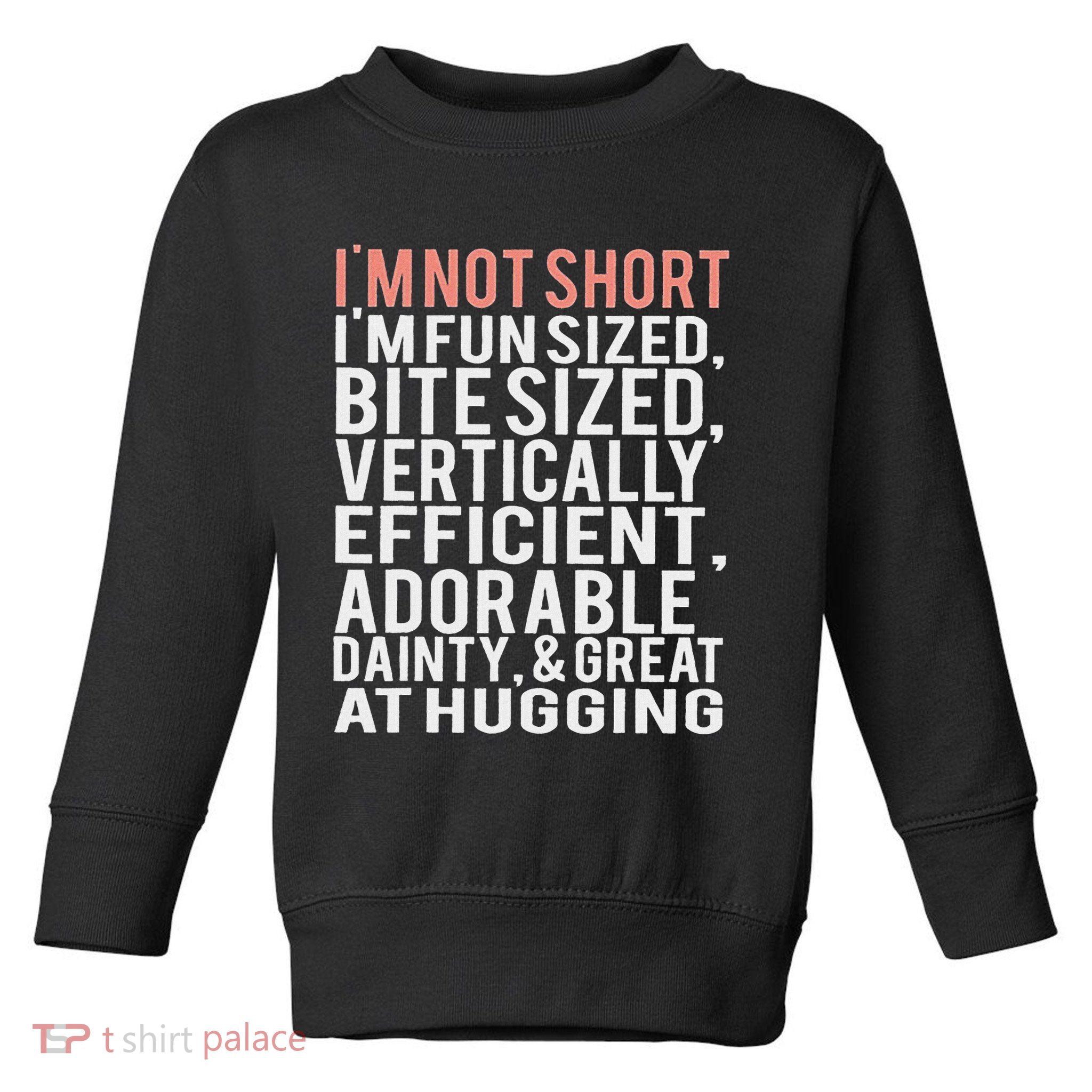 I'm Not Short I'm Fun Sized Toddler Sweatshirt